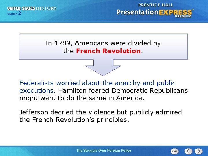 225 Section Chapter Section 1 In 1789, Americans were divided by the French Revolution.