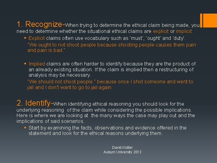 1. Recognize-When trying to determine the ethical claim being made, you need to determine