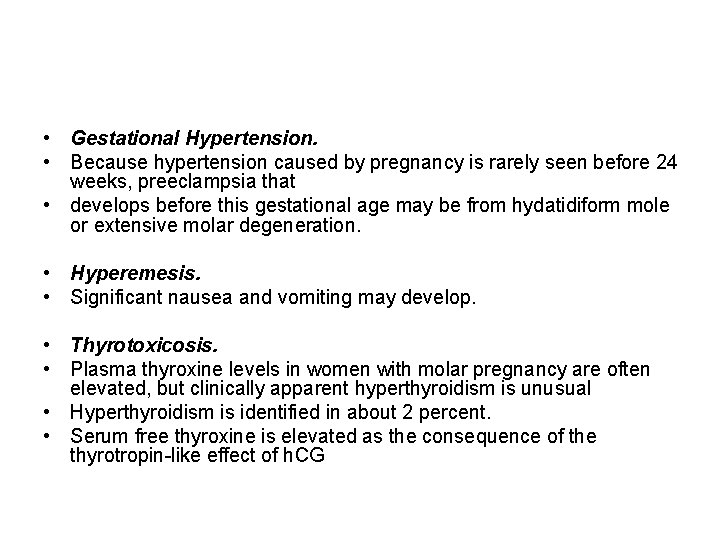  • Gestational Hypertension. • Because hypertension caused by pregnancy is rarely seen before