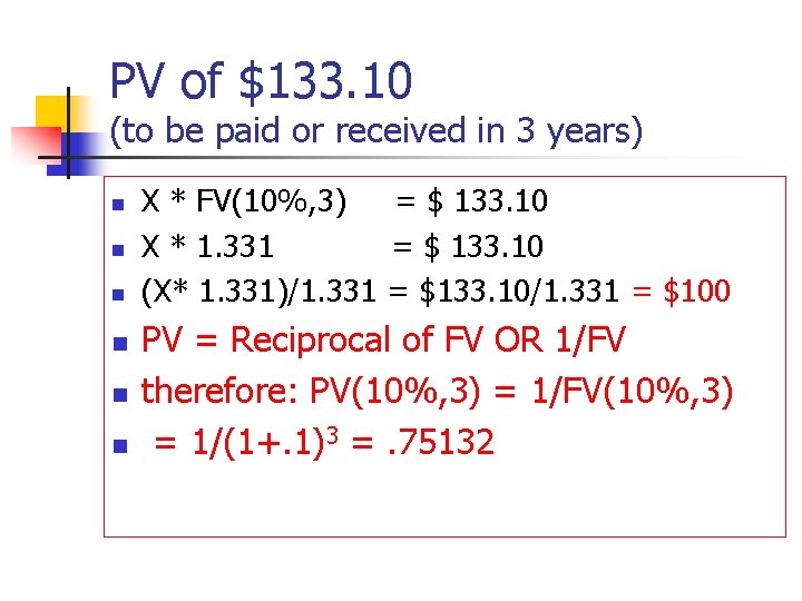 PV of $133. 10 (to be paid or received in 3 years) n n