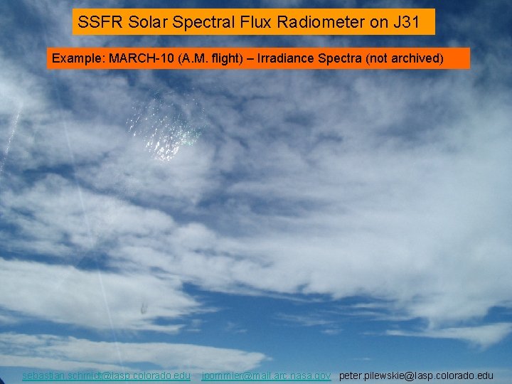 SSFR Solar Spectral Flux Radiometer on J 31 Example: MARCH-10 (A. M. flight) –