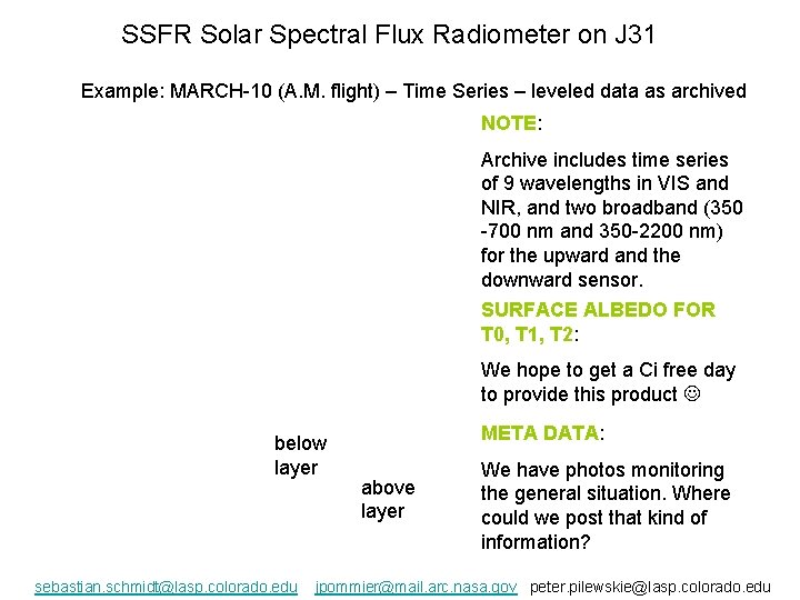 SSFR Solar Spectral Flux Radiometer on J 31 Example: MARCH-10 (A. M. flight) –