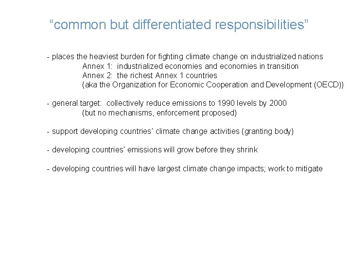 “common but differentiated responsibilities” - places the heaviest burden for fighting climate change on
