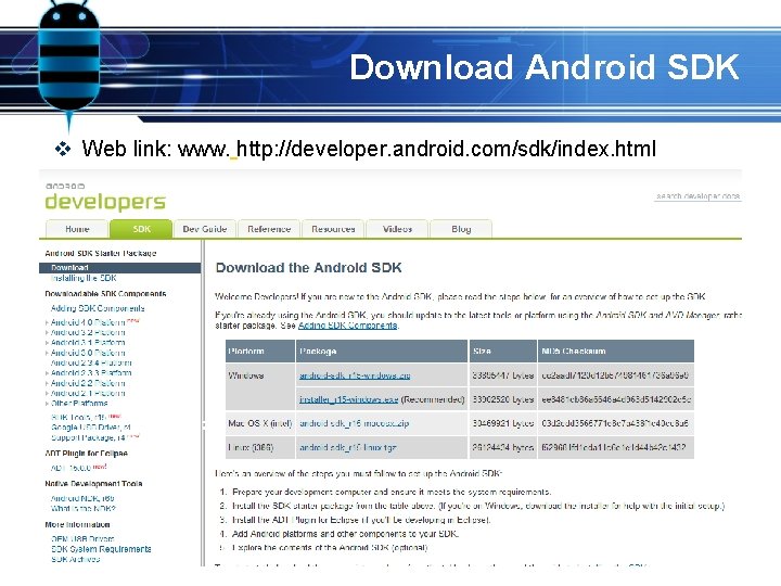 Download Android SDK v Web link: www. http: //developer. android. com/sdk/index. html 