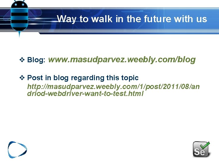 Way to walk in the future with us v Blog: www. masudparvez. weebly. com/blog