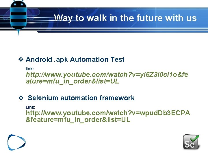 Way to walk in the future with us v Android. apk Automation Test link: Way to walk in the future with us v Android. apk Automation Test link: