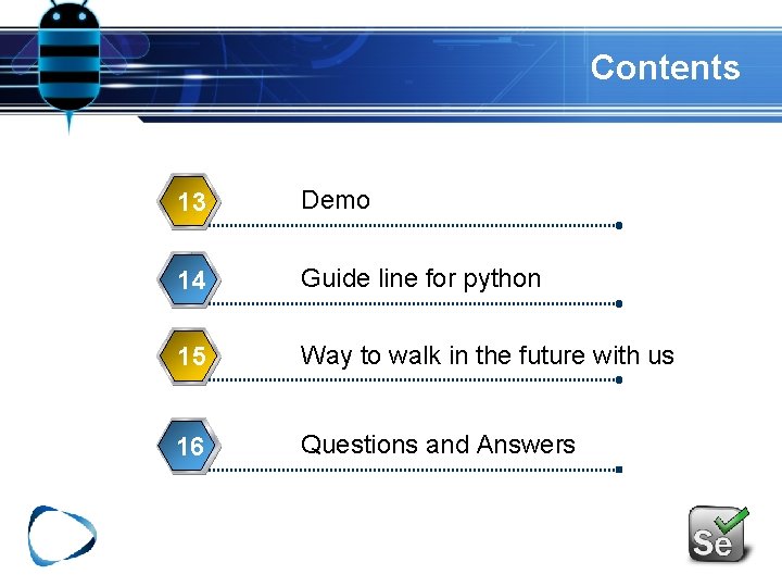 Contents 13 Demo 14 Guide line for python 15 Way to walk in the