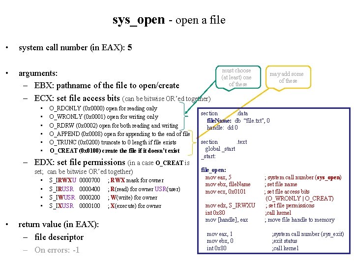 sys_open - open a file • system call number (in EAX): 5 • arguments:
