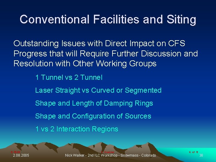 Conventional Facilities and Siting Outstanding Issues with Direct Impact on CFS Progress that will