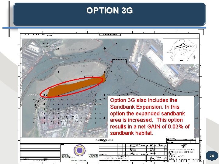 OPTION 3 G Option 3 G also includes the Sandbank Expansion. In this option