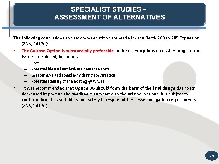 SPECIALIST STUDIES – ASSESSMENT OF ALTERNATIVES The following conclusions and recommendations are made for