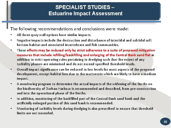 SPECIALIST STUDIES – Estuarine Impact Assessment The following recommendations and conclusions were made: •