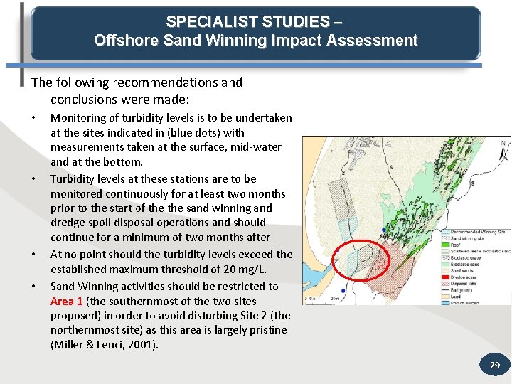 SPECIALIST STUDIES – Offshore Sand Winning Impact Assessment The following recommendations and conclusions were