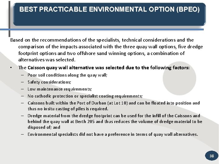 BEST PRACTICABLE ENVIRONMENTAL OPTION (BPEO) Based on the recommendations of the specialists, technical considerations