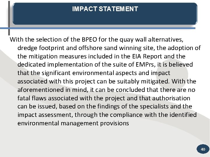 IMPACT STATEMENT With the selection of the BPEO for the quay wall alternatives, dredge