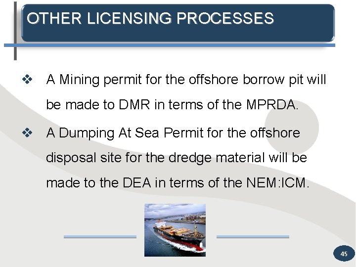 OTHER LICENSING PROCESSES v A Mining permit for the offshore borrow pit will be
