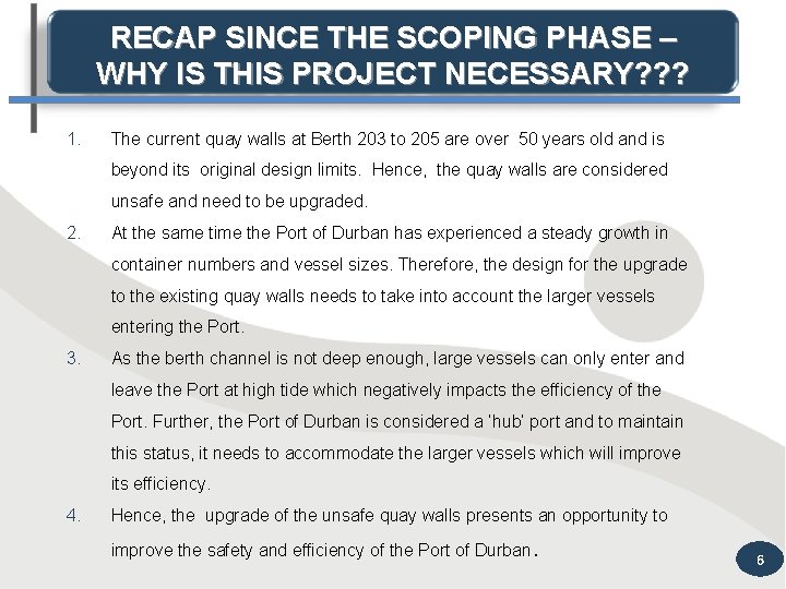 RECAP SINCE THE SCOPING PHASE – WHY IS THIS PROJECT NECESSARY? ? ? 1.