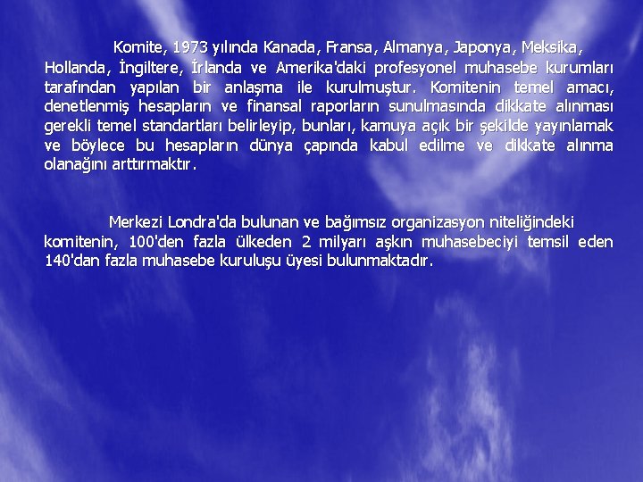 Komite, 1973 yılında Kanada, Fransa, Almanya, Japonya, Meksika, Hollanda, İngiltere, İrlanda ve Amerika'daki profesyonel