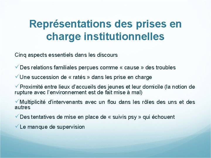 Représentations des prises en charge institutionnelles Cinq aspects essentiels dans les discours üDes relations