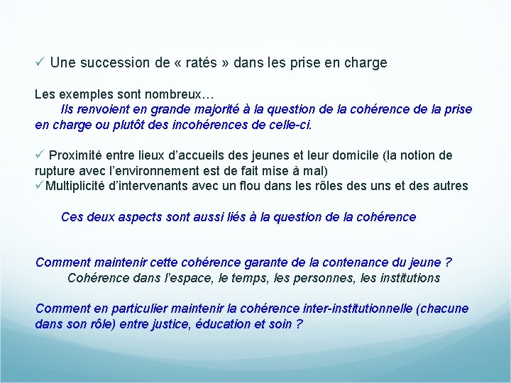 ü Une succession de « ratés » dans les prise en charge Les exemples