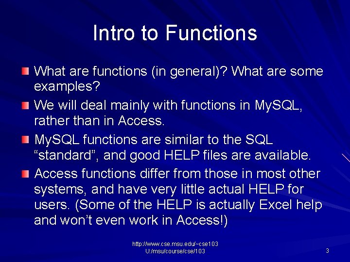 Intro to Functions What are functions (in general)? What are some examples? We will