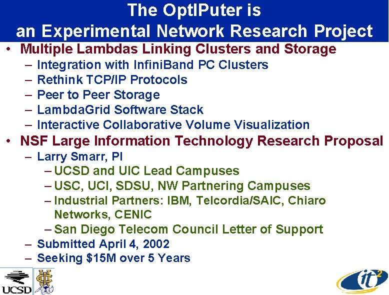 The Opt. IPuter is an Experimental Network Research Project • Multiple Lambdas Linking Clusters