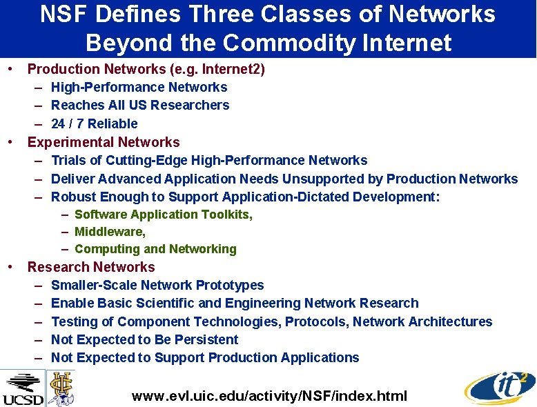 NSF Defines Three Classes of Networks Beyond the Commodity Internet • • Production Networks