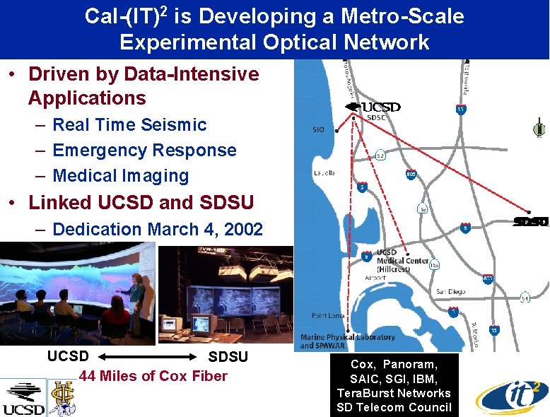 Cal-(IT)2 is Developing a Metro-Scale Experimental Optical Network • Driven by Data-Intensive Applications –