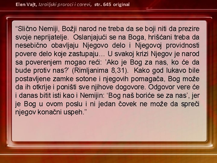 Elen Vajt, Izrailjski proroci i carevi, str. 645 original “Slično Nemiji, Božji narod ne