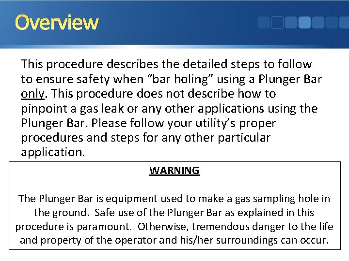 Overview This procedure describes the detailed steps to follow to ensure safety when “bar