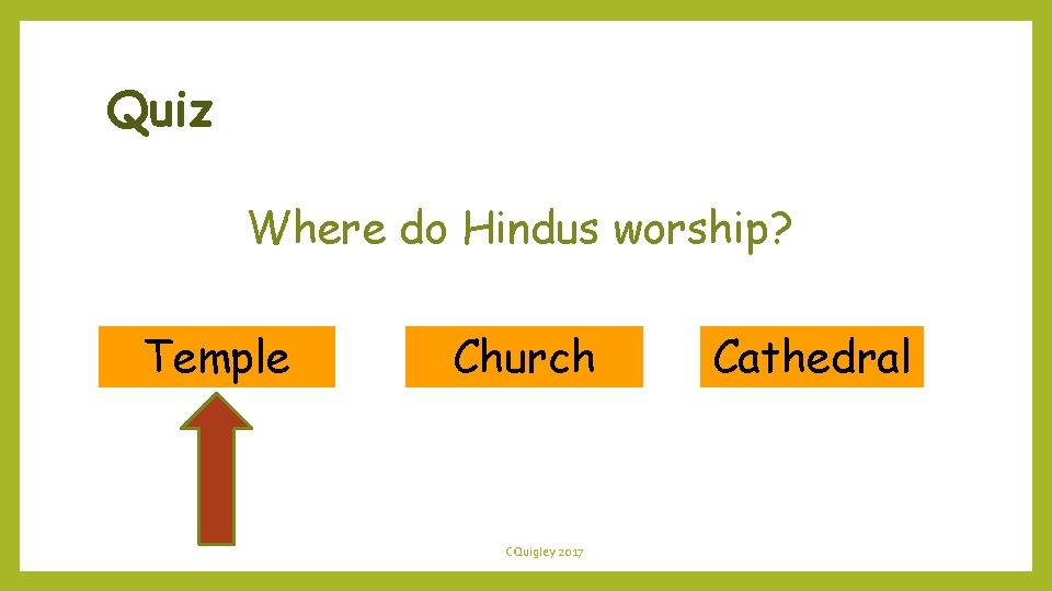 Quiz Where do Hindus worship? Temple Church CQuigley 2017 Cathedral 