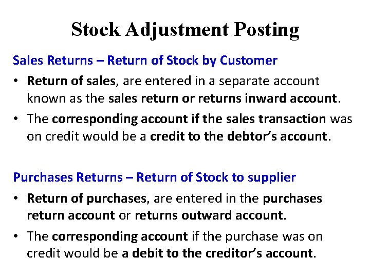 Stock Adjustment Posting Sales Returns – Return of Stock by Customer • Return of