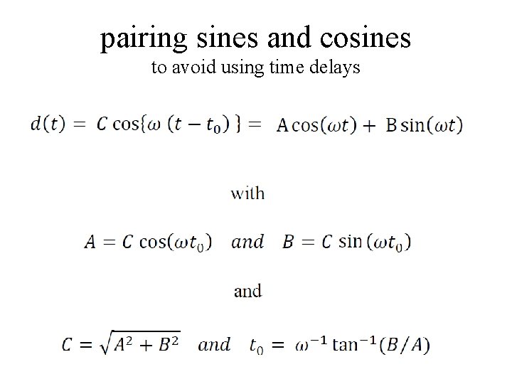 pairing sines and cosines to avoid using time delays 