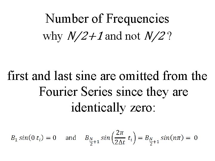 Number of Frequencies why N/2+1 and not N/2 ? first and last sine are