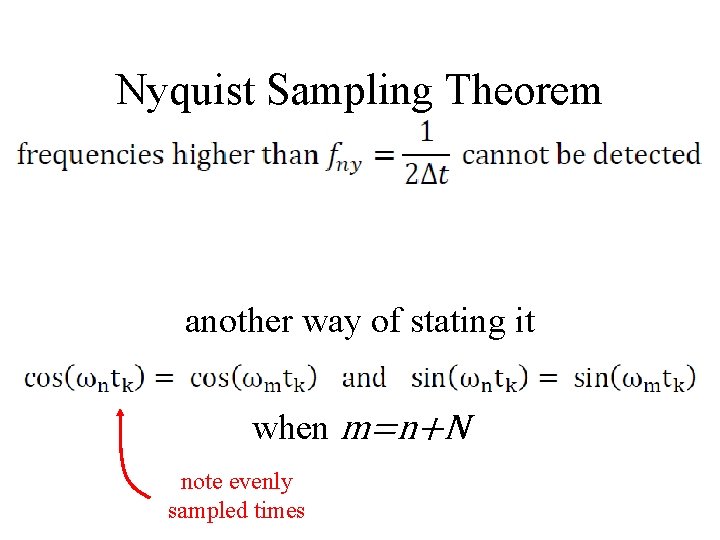 Nyquist Sampling Theorem another way of stating it when m=n+N note evenly sampled times