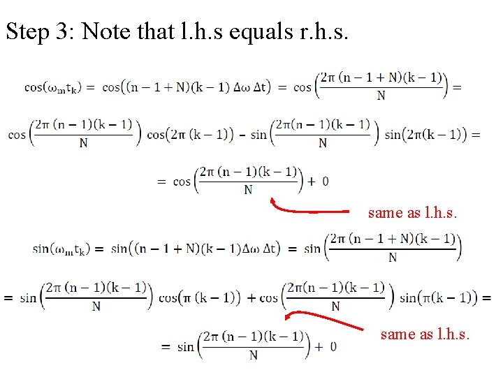 Step 3: Note that l. h. s equals r. h. s. same as l.