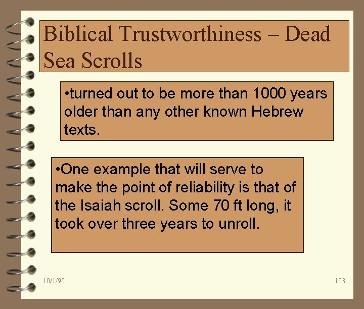 Biblical Trustworthiness – Dead Sea Scrolls • turned out to be more than 1000