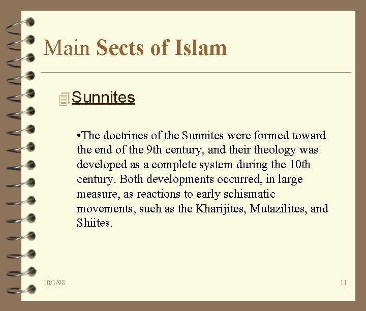 Main Sects of Islam 4 Sunnites • The doctrines of the Sunnites were formed