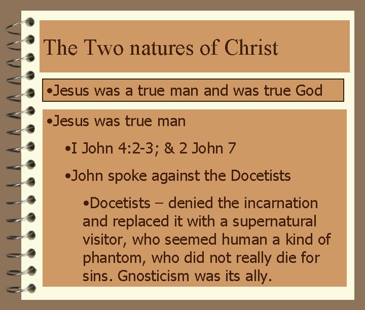 The Two natures of Christ • Jesus was a true man and was true