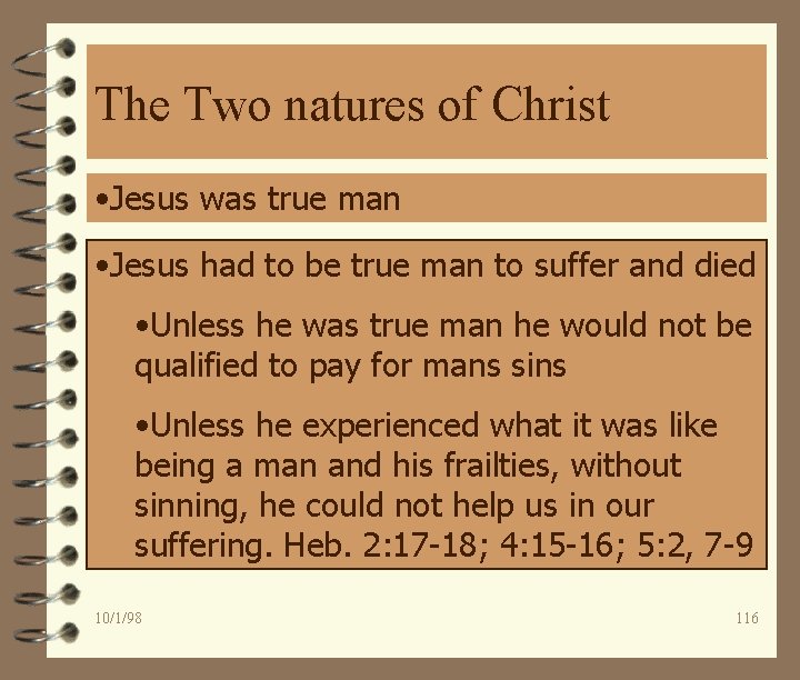 The Two natures of Christ • Jesus was true man • Jesus had to