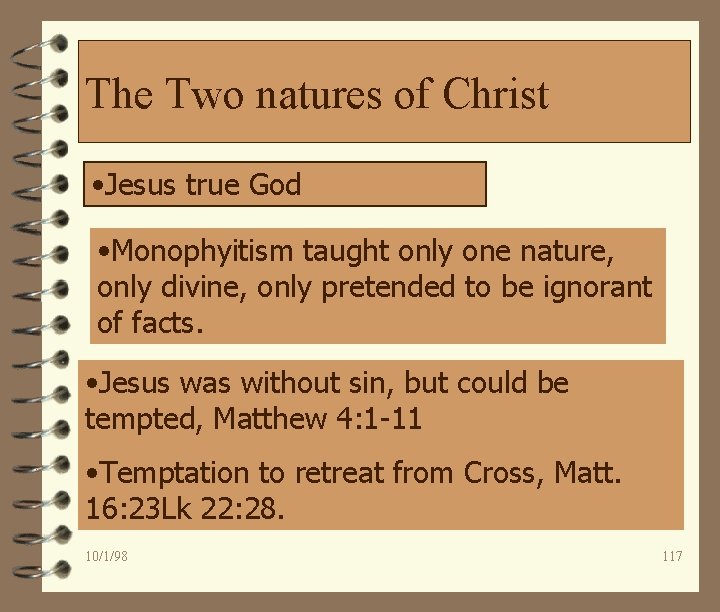 The Two natures of Christ • Jesus true God • Monophyitism taught only one
