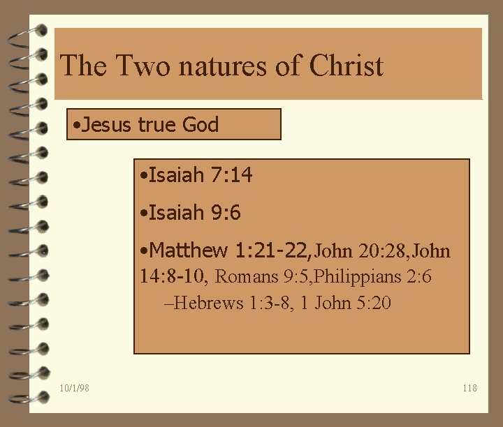 The Two natures of Christ • Jesus true God • Isaiah 7: 14 •
