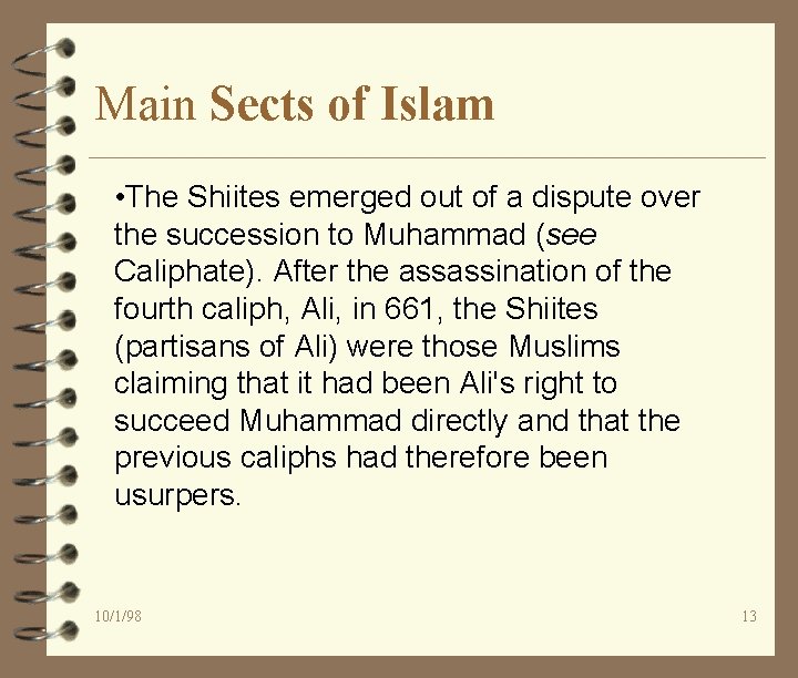 Main Sects of Islam • The Shiites emerged out of a dispute over the