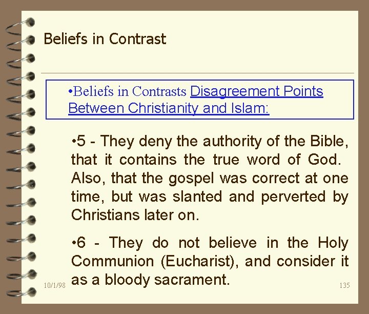 Beliefs in Contrast • Beliefs in Contrasts Disagreement Points Between Christianity and Islam: •