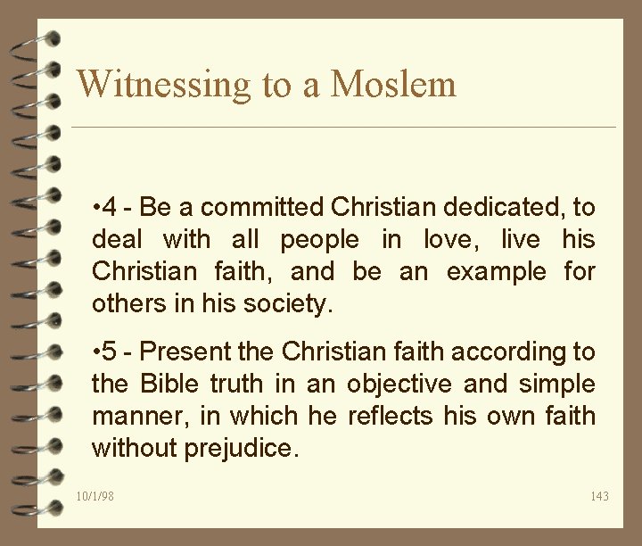 Witnessing to a Moslem • 4 - Be a committed Christian dedicated, to deal
