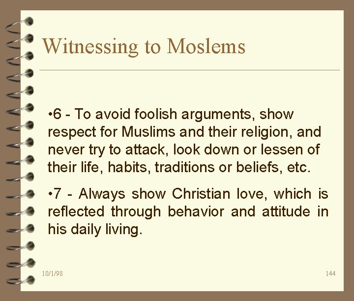 Witnessing to Moslems • 6 - To avoid foolish arguments, show respect for Muslims