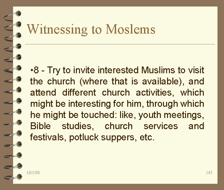 Witnessing to Moslems • 8 - Try to invite interested Muslims to visit the