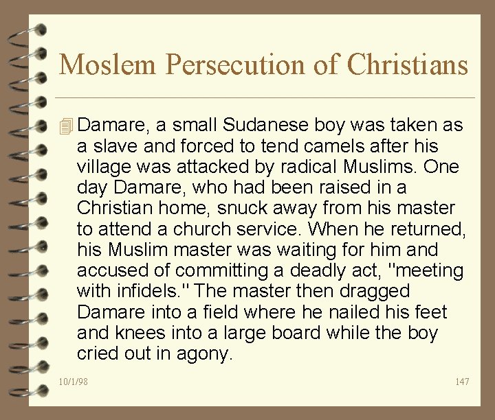 Moslem Persecution of Christians 4 Damare, a small Sudanese boy was taken as a