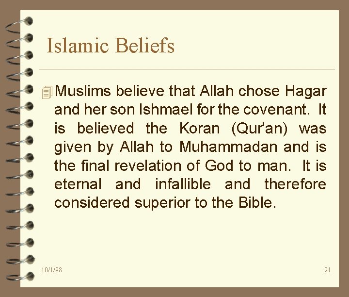 Islamic Beliefs 4 Muslims believe that Allah chose Hagar and her son Ishmael for