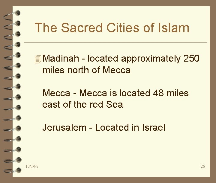 The Sacred Cities of Islam 4 Madinah - located approximately 250 miles north of